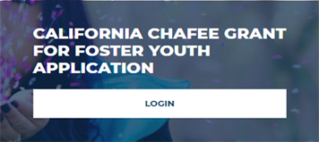 California Chafee Grant for Foster Youth Application Login Button